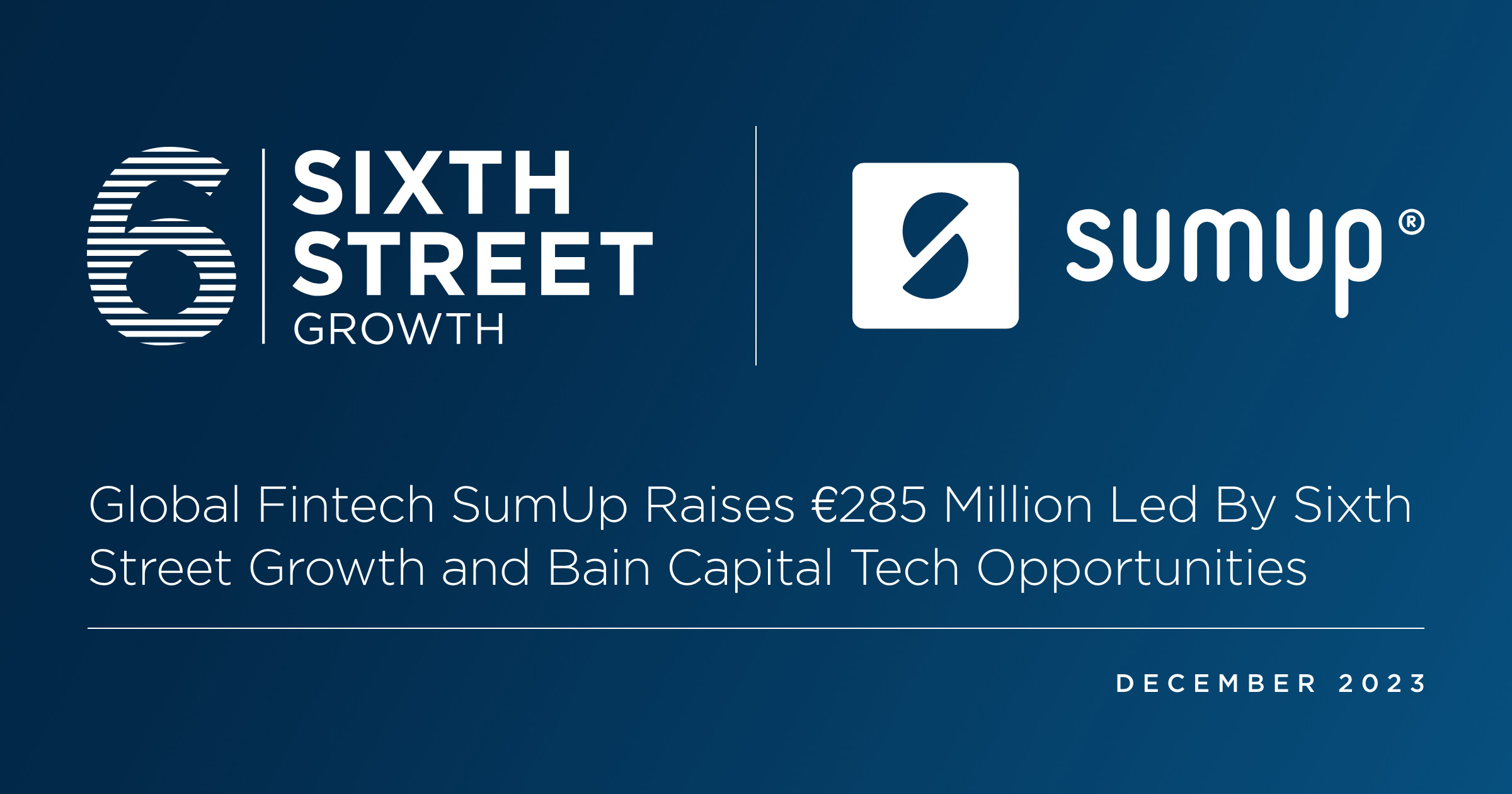 Global Fintech SumUp Raises €285 Million Led By Sixth Street Growth and  Bain Capital Tech Opportunities - Sixth Street