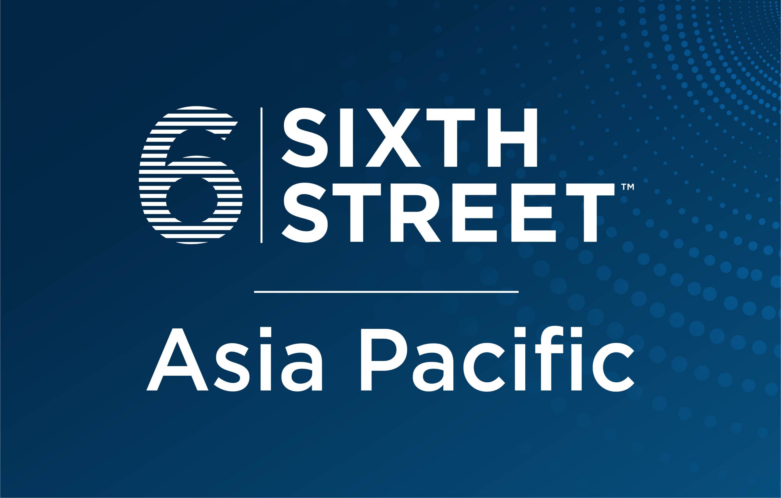 Sixth Street in Asia Pacific