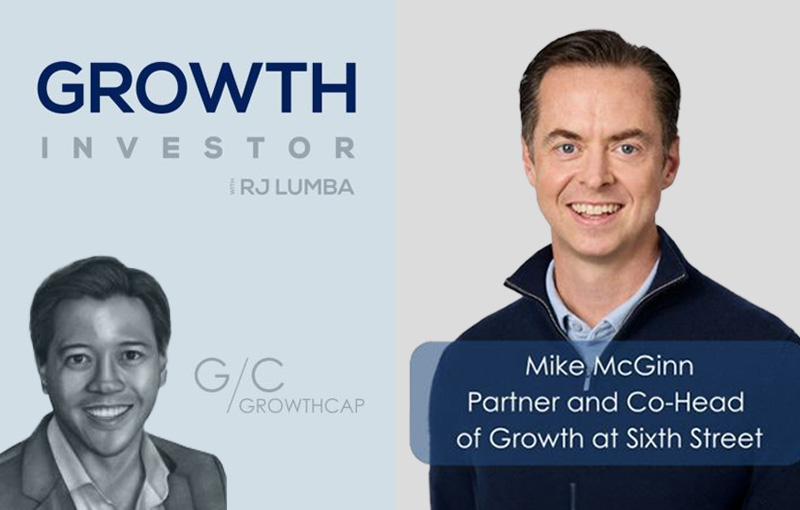 Podcast for Bespoke Capital for Growth Companies: Sixth Street Growth’s Mike McGinn